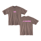Front and back flat lay of mauve brown luck … or something tee, pink luck text on chest, or something on back