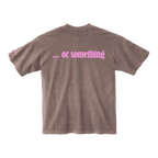 Mauve brown t-shirt back with pink … or something text printed across the shoulders
